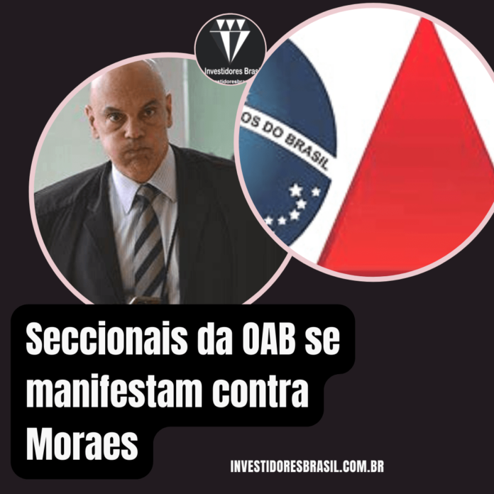 OAB regionais se manifestam contra Moraes